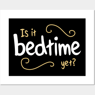 Is It bedtime yet? Design for a perpetually tired  sleepyhead Posters and Art